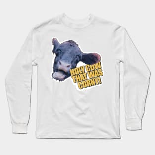 Holy Cow, That Was Corny! | Silly Cow Photo and Funny Pun Long Sleeve T-Shirt